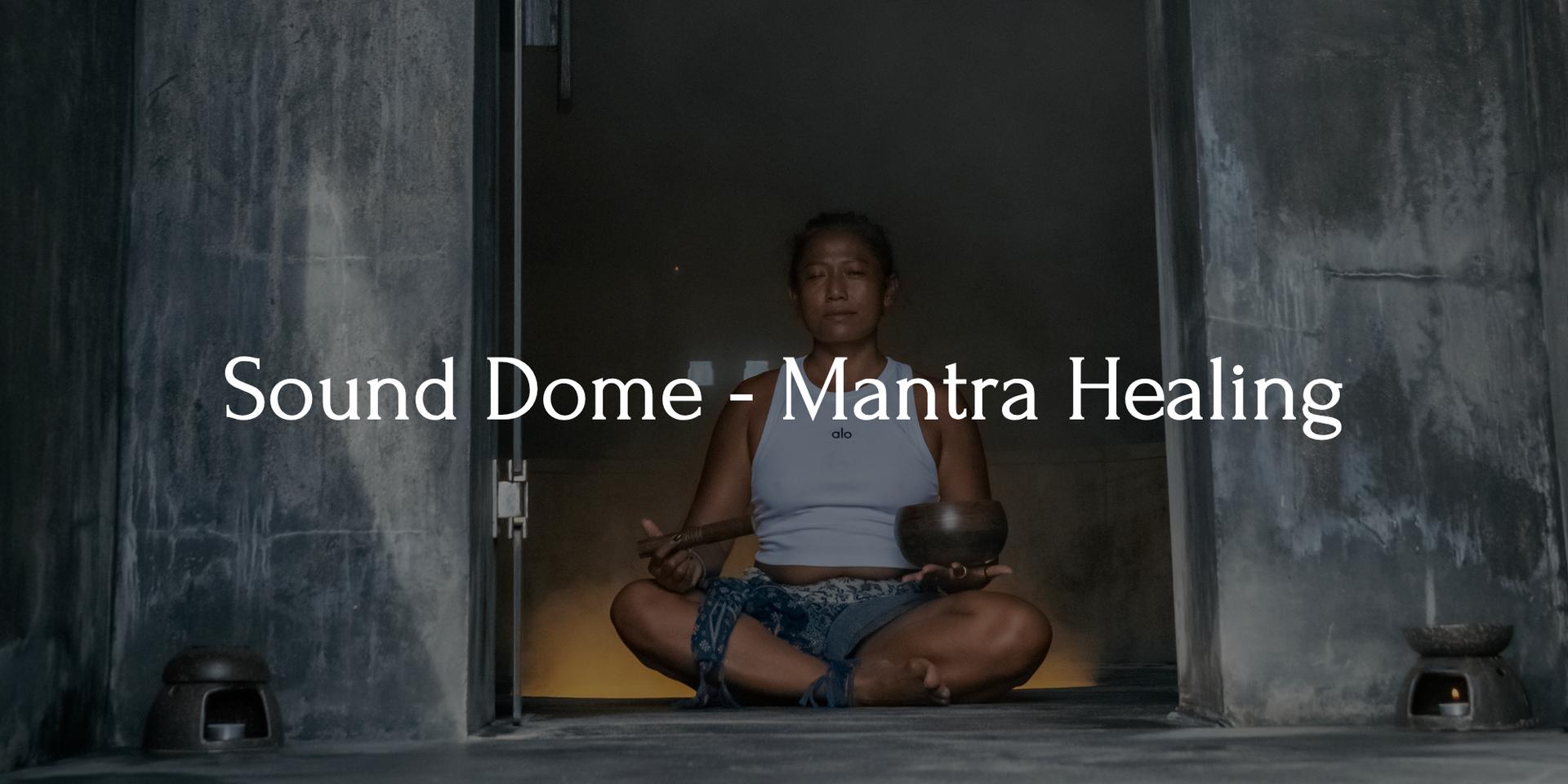 Sound Dome - Mantra Healing