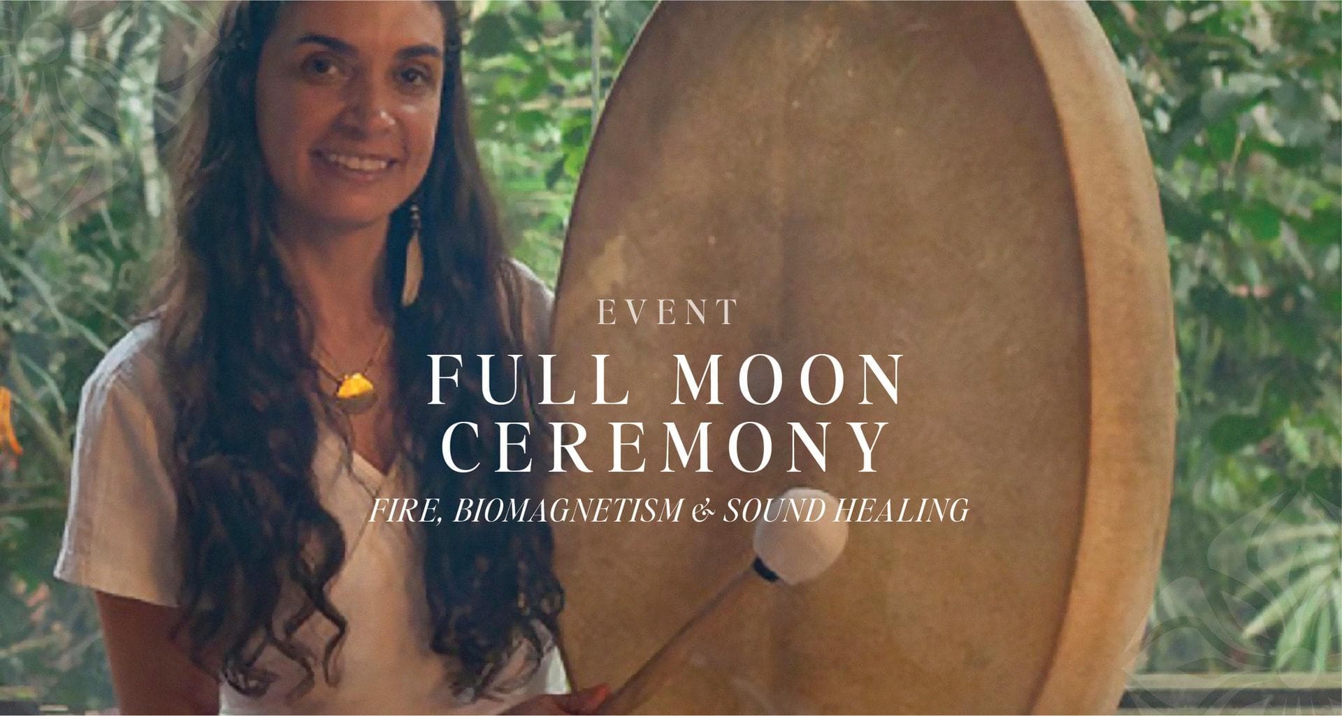 Event | Full Moon Ceremony with Fire, Biomagnetism & Sound Healing